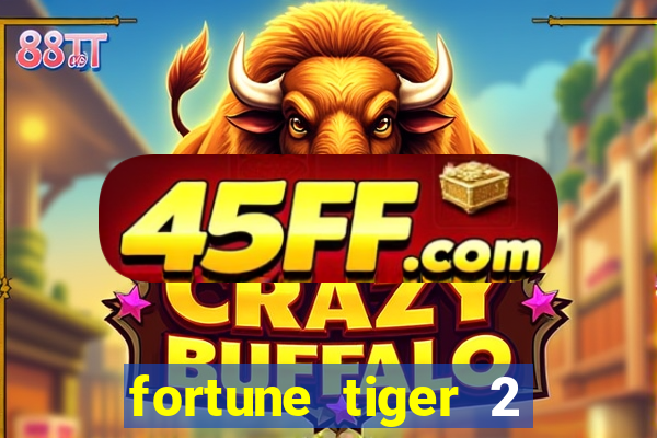 fortune tiger 2 demo free
